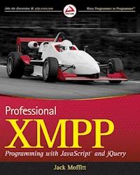 Professional XMPP Programming with JavaScript and jQuery - Jack Moffitt - E-Book