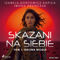 Skazani na siebie. Tom 1. Dolina Nicole - Izabela Gontowicz-Kapica - Hörbuch