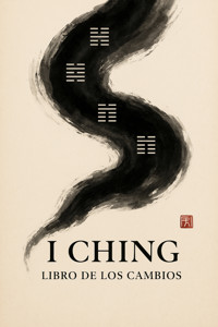 I Ching (libro de los cambios) - Anónimo - E-Book
