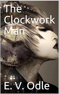 The Clockwork Man - E. V. Odle - E-Book