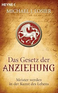 Das Gesetz der Anziehung - Michael J. Losier - E-Book