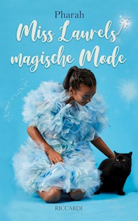 Miss Laurels magische Mode - Pharah Seutter von Lötzen - E-Book
