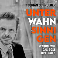 Unter Wahnsinnigen - Florian Schroeder - E-Book + Hörbuch