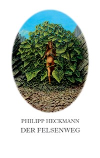 Der Felsenweg - Philipp Heckmann - E-Book