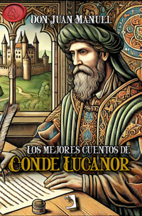 Los mejores cuentos de Conde Lucanor - Don Juan Manuel - E-Book