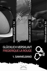 Glücklich versklavt - Frederique La Rouge - E-Book