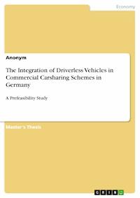 The Integration of Driverless Vehicles in Commercial Carsharing Schemes in Germany - Anonym - E-Book