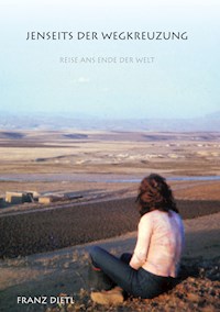 Jenseits der Wegkreuzung - Franz Dietl - E-Book