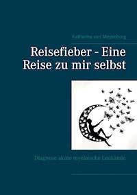 Reisefieber - Eine Reise zu mir selbst - Katharina von Meyenburg - E-Book