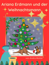 Ariana Erdmann und der Weihnachtsmann - Andra Wolter - E-Book
