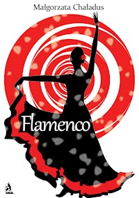 Flamenco - Małgorzata Chaładus - E-Book