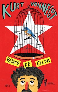 Pájaro de celda - Kurt Vonnegut - E-Book