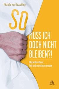 So muss ich doch nicht bleiben?! - Michelle van Dusseldorp - E-Book