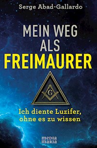Mein Weg als Freimaurer - Serge Abad-Gallardo - E-Book