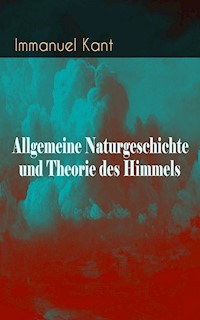 Allgemeine Naturgeschichte und Theorie des Himmels - Immanuel Kant - E-Book