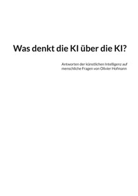 Was denkt die KI über die KI? - Olivier Hofmann - E-Book