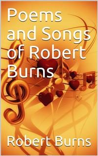Poems and Songs of Robert Burns - Robert Burns - E-Book