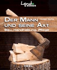 Der Mann und seine Axt - Carsten Bothe - E-Book