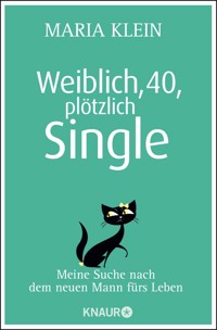 Weiblich, 40, plötzlich Single - Maria Klein - E-Book