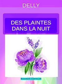 Des plaintes dans la nuit - Delly - E-Book