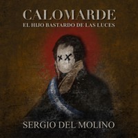 Calomarde. El hijo bastardo de las luces - Sergio Del Molino - Hörbuch