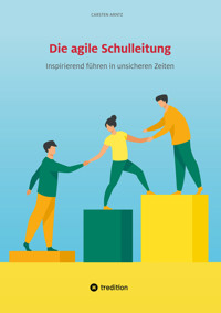 Die agile Schulleitung - Carsten Arntz - E-Book