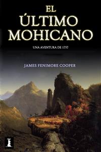 El último Mohicano - James Fenimore Cooper - E-Book