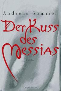Der Kuss des Messias - Andreas Sommer - E-Book