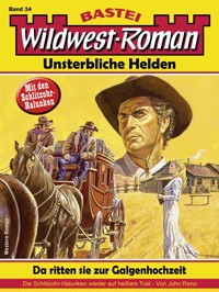 Wildwest-Roman – Unsterbliche Helden 34 - John Reno - E-Book