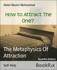 How to Attract The One? - Abdul Mumin Muhammad - kostenlos E-Book