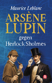 Lupin vs. Herlock Sholmes. Detektivroman - Leblanc Maurice - E-Book