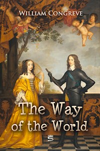The Way of the World: A Comedy - William Congreve - E-Book