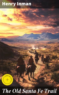 The Old Santa Fe Trail - Henry Inman - E-Book
