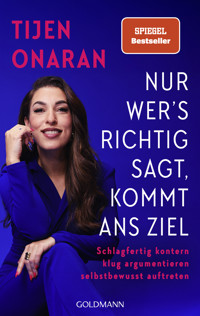 Nur wer’s richtig sagt, kommt ans Ziel - Tijen Onaran - E-Book