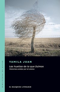 Las huellas de lo que fuimos - Yamila Juan - E-Book