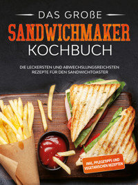 Das große Sandwichmaker Kochbuch - Lisa Heinrich - E-Book