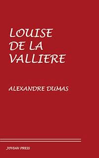 Louise de la Valliere - Dumas Alexandre - E-Book