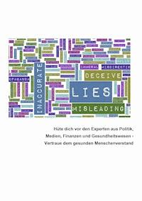 Hüte dich vor den Experten aus Politik, Medien, Finanzen und Gesundheitswesen - Leon Leonhard - E-Book