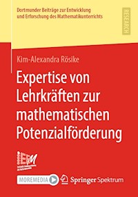 Expertise von Lehrkräften zur mathematischen Potenzialförderung - Kim-Alexandra Rösike - E-Book