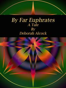By Far Euphrates - Deborah Alcock - E-Book