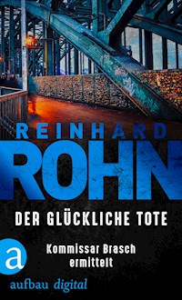 Der glückliche Tote - Reinhard Rohn - E-Book