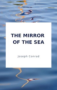 The Mirror of the Sea - Joseph Conrad - E-Book