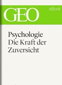 Psychologie: Die Kraft der Zuversicht (GEO eBook) -  - E-Book