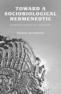 Toward a Sociobiological Hermeneutic - M. Wainwright - E-Book