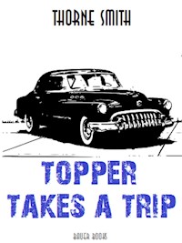 Topper Takes a Trip - Thorne Smith - E-Book