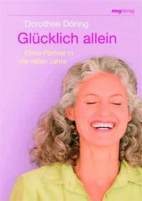 Glücklich allein - Dorothee Döring - E-Book