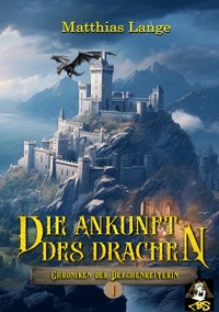 Die Ankunft des Drachen - Matthias Lange - E-Book