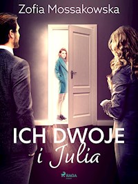 Ich dwoje i Julia - Zofia Mossakowska - E-Book