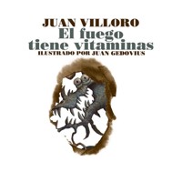 El fuego tiene vitaminas - Juan Villoro - Hörbuch