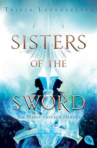 Sisters of the Sword - Die Magie unserer Herzen - Tricia Levenseller - E-Book